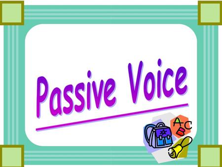 What is passive voice? Passive voice is formed by making the object of the sentence into the subject of the sentence. e.g. The dog bites Sam. Sam is bitten.