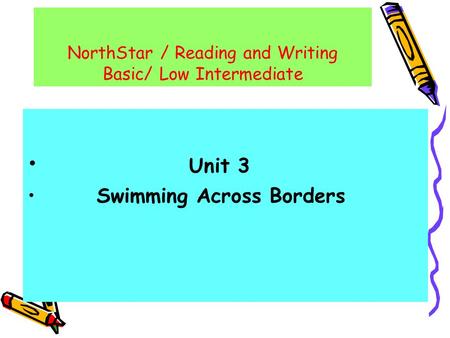 NorthStar / Reading and Writing Basic/ Low Intermediate Unit 3 Swimming Across Borders.