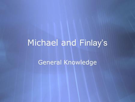 Michael and Finlay’s General Knowledge. Where is the 2009 British open being held?