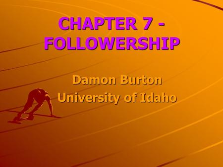 CHAPTER 7 - FOLLOWERSHIP