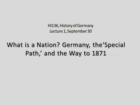 HI136, History of Germany Lecture 1, September 30