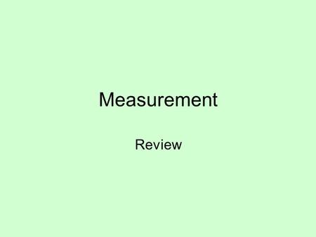 Measurement Review. 12345 678910 1112131415 #1 What is the length of this line segment to the nearest 1/16 inch? A)5/16 inchB) 13/16 inch C) 15/16 inchD)