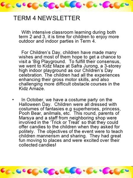 TERM 4 NEWSLETTER With intensive classroom learning during both term 2 and 3, it is time for children to enjoy more outdoor and indoor parties in Term.