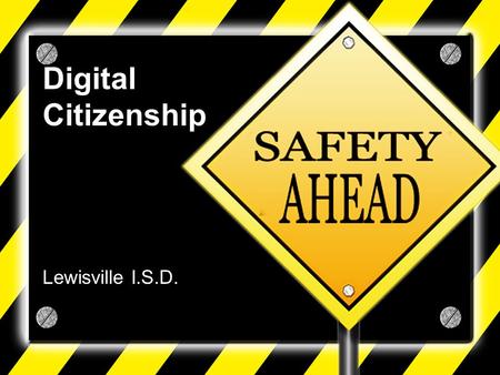 Digital Citizenship Lewisville I.S.D.. “Technology gives kids the power that people their age have never had. Let’s help them use it