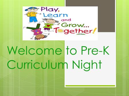 Welcome to Pre-K Curriculum Night