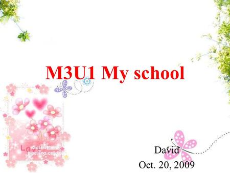 M3U1 My school David Oct. 20, 2009. school l_brary i.