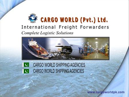 Www.cargoworldpk.com. Dear Customer, We at Cargo World Shipping have a simple Philosophy that success is a product of competitive price through a high.