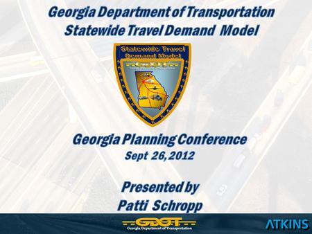Intercity Person, Passenger Car and Truck Travel Patterns Daily Highway Volumes on State Highways and Interstates Ability to Evaluate Major Changes in.