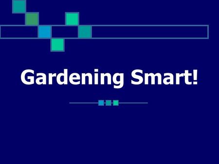 Gardening Smart! Smart Gardening Using Integrated Pest Management.