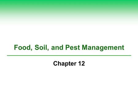 Food, Soil, and Pest Management