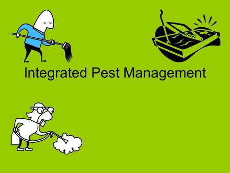 Integrated Pest Management. What is Integrated Pest Management (IPM) Pest management strategy using all available strategies to control pests in a responsible.