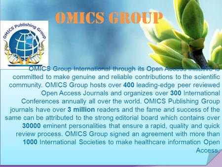 OMICS Group Contact us at: OMICS Group International through its Open Access Initiative is committed to make genuine and.