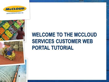 WELCOME TO THE MCCLOUD SERVICES CUSTOMER WEB PORTAL TUTORIAL.