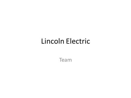 Lincoln Electric Team.