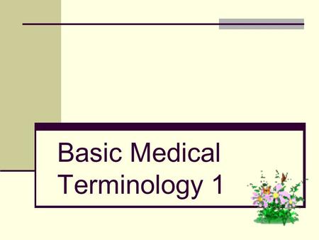 Basic Medical Terminology 1