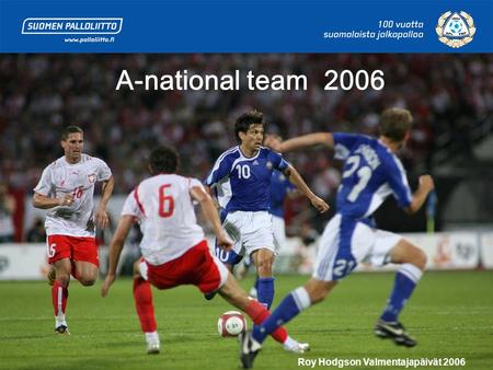 A-national team 2006 Roy Hodgson Valmentajapäivät 2006.