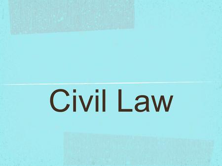 Civil Law. Civil Law Jurisdiction The legal relationship between individuals An avenue for settling disputes between individuals Remedies for wrong against.
