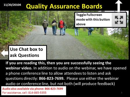 1 Quality Assurance Boards  Toggle Fullscreen mode with this button above Audio also available via phone: 866-823-7699 For assistance,