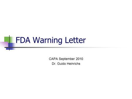 FDA Warning Letter CAPA September 2010 Dr. Guido Heinrichs.