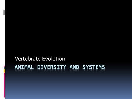Animal Diversity and Systems