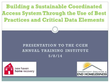 Presentation to the CCEH Annual Training Institute 5/8/14