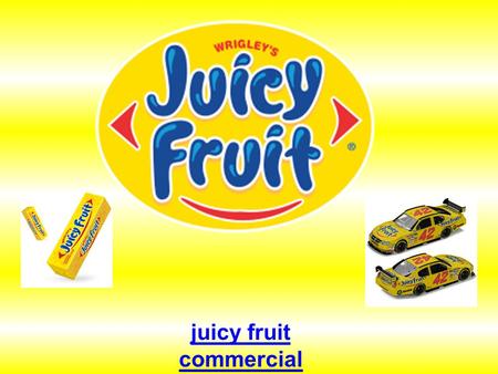 Juicy fruit commercial. Juicy Fruit Facts Introduced in 1893 for the United States Wrigley owns Juicy Fruit June 2008 new slim pack One-of-a-kind sweet.