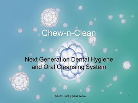 Radical Oral Hygiene Team1 Next Generation Dental Hygiene and Oral Cleansing System.
