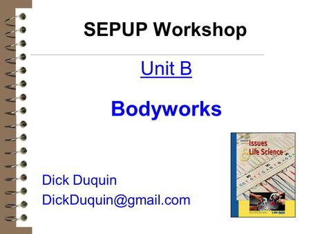 SEPUP Workshop Unit B Bodyworks Dick Duquin