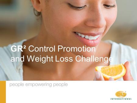 GR² Control Promotion and Weight Loss Challenge. THE GR² CONTROL PRODUCTS NEW YEAR, NEW YOU!