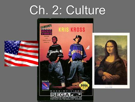 Ch. 2: Culture. I. Individualism v. Group Identity  Individualism: Individual beliefs, ideas, and actions are more important than the group  Group Identity: