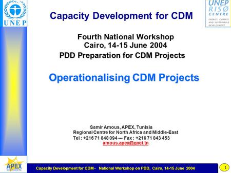 Capacity Development for CDM - National Workshop on PDD, Cairo, 14-15 June 2004 1 Capacity Development for CDM Fourth National Workshop Cairo, 14-15 June.