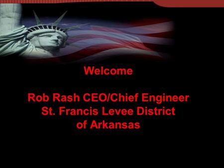 Welcome Rob Rash CEO/Chief Engineer St