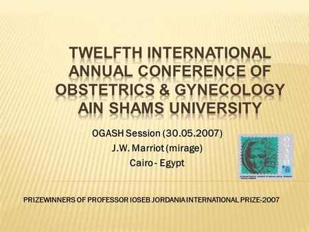 OGASH Session (30.05.2007) J.W. Marriot (mirage) Cairo - Egypt PRIZEWINNERS OF PROFESSOR IOSEB JORDANIA INTERNATIONAL PRIZE-2007.
