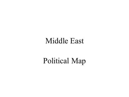 Middle East Political Map. Countries 1. Afghanistan 2. Algeria 3. Bahrain 4. Cyprus 5. Egypt 6. Iran.