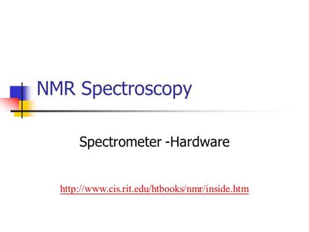 NMR Spectroscopy Spectrometer -Hardware