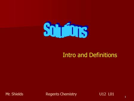 1 Intro and Definitions Mr. ShieldsRegents Chemistry U12 L01.