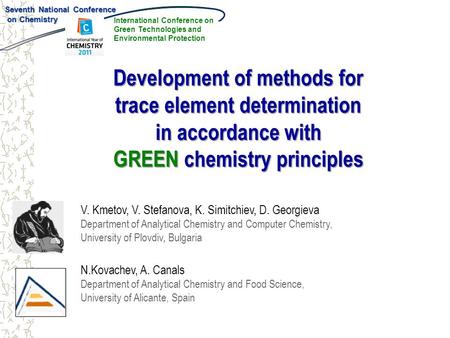 Seventh National Conference on Chemistry International Conference on Green Technologies and Environmental Protection Development of methods for trace element.
