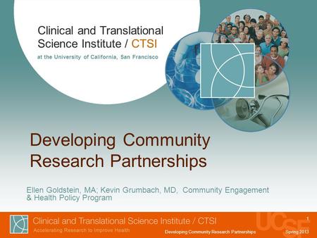 Clinical and Translational Science Institute / CTSI at the University of California, San Francisco Spring 2013Developing Community Research Partnerships.