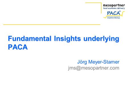 Fundamental Insights underlying PACA Jörg Meyer-Stamer