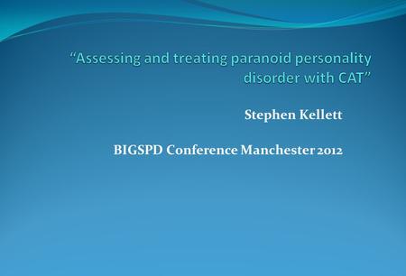 Stephen Kellett BIGSPD Conference Manchester 2012.