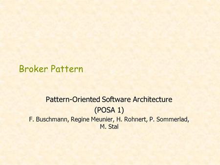 Broker Pattern Pattern-Oriented Software Architecture (POSA 1)
