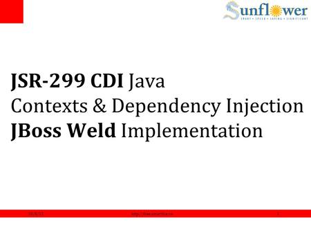 10/8/12http://free.smartbiz.vn1 JSR-299 CDI Java Contexts & Dependency Injection JBoss Weld Implementation.