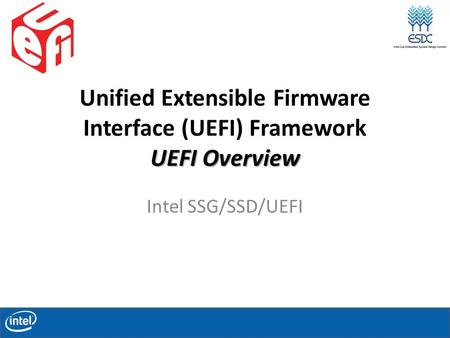 Unified Extensible Firmware Interface (UEFI) Framework UEFI Overview
