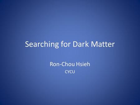 Searching for Dark Matter