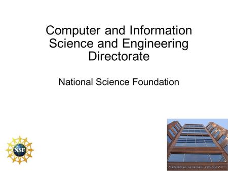 Computer and Information Science and Engineering Directorate National Science Foundation.