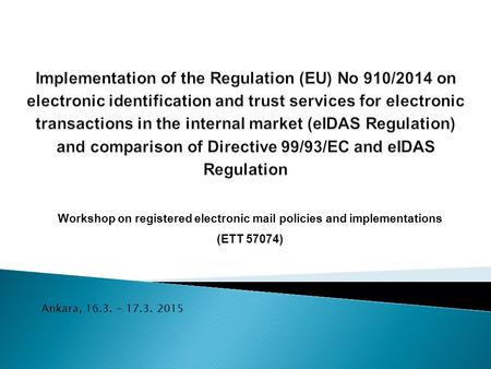 Implementation of the Regulation (EU) No 910/2014 on electronic identification and trust services for electronic transactions in the internal market.