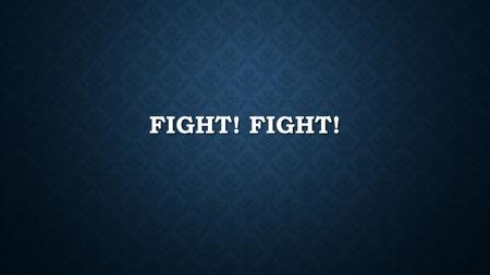 FIGHT! FIGHT!.