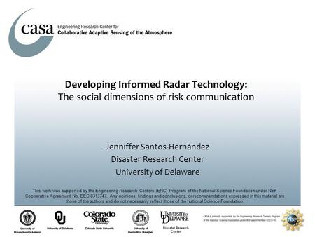 Disaster Research Center Jenniffer Santos-Hernández Disaster Research Center University of Delaware Developing Informed Radar Technology: The social dimensions.
