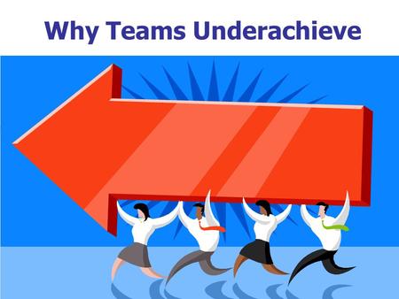 Why Teams Underachieve