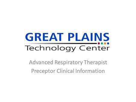 Advanced Respiratory Therapist Preceptor Clinical Information.